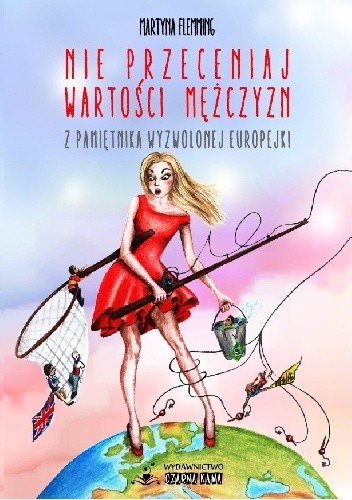 Nie przecenia wartości mężczyzn - Martyna Flemming
