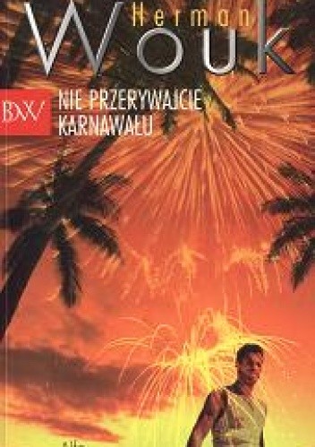 Nie przerywajcie karnawału - Herman Wouk