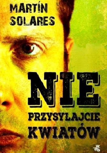 Nie przysyłajcie kwiatów - Martin Solares