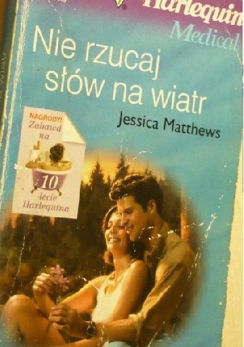 Nie rzucaj słów na wiatr - Jessica Matthews