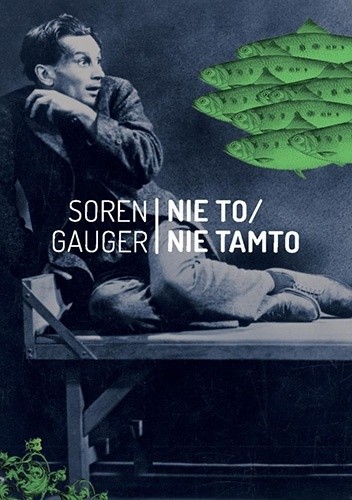 Nie to / Nie tamto - Soren Gauger