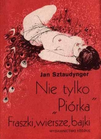 Nie tylko Piórka. Fraszki, wiersze, bajki - Jan Izydor Sztaudynger
