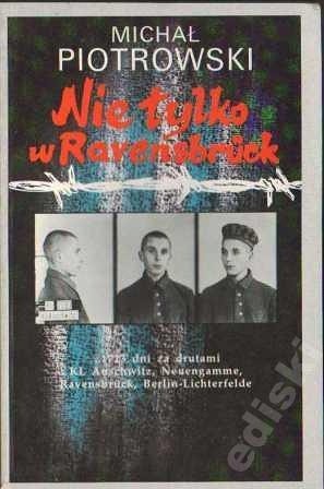 Nie tylko w Ravensbrück - Michał Piotrowski
