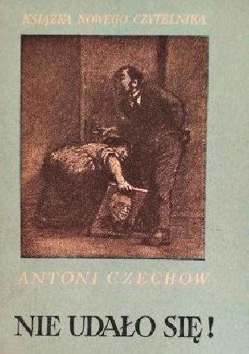 Nie udało się! - Antoni Czechow