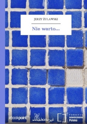 Nie warto - Jerzy Żuławski