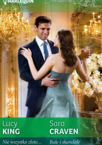 Nie wszystko złoto… Bale i skandale - Sara Craven