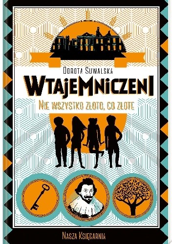 Nie wszystko złoto, co złote - Dorota Suwalska
