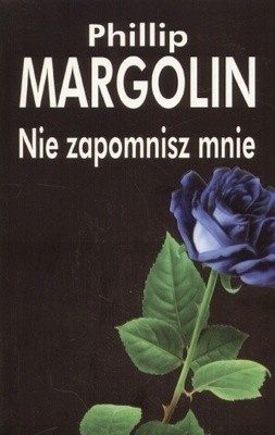 Nie zapomnisz mnie - Phillip M. Margolin