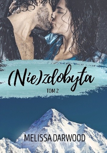(Nie)zdobyta. Tom 2 - Melissa Darwood