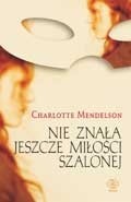 Nie znała jeszcze miłości szalonej - Charlotte Mendelson