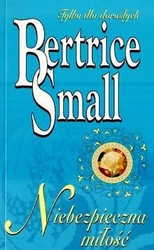 Niebezpieczna miłość - Bertrice Small