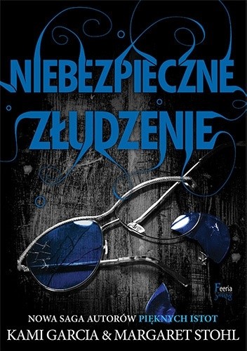 Niebezpieczne złudzenie - Kami Garcia