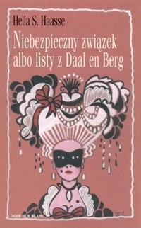 Niebezpieczny związek albo listy z Daal en Berg - Hella S. Haasse