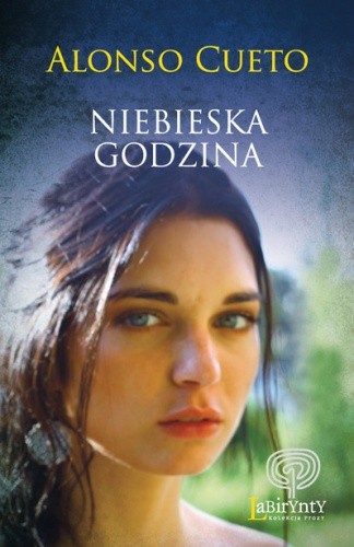 Niebieska godzina - Alonso Cueto