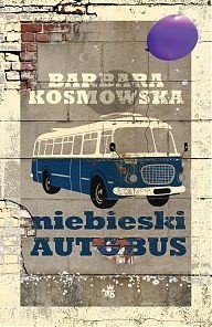 Niebieski autobus - Barbara Kosmowska