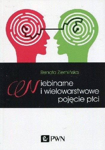 Niebinarne i wielowarstwowe pojęcie płci - Renata Ziemińska
