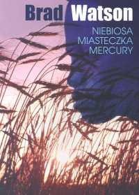 Niebiosa miasteczka Mercury - Brad Watson