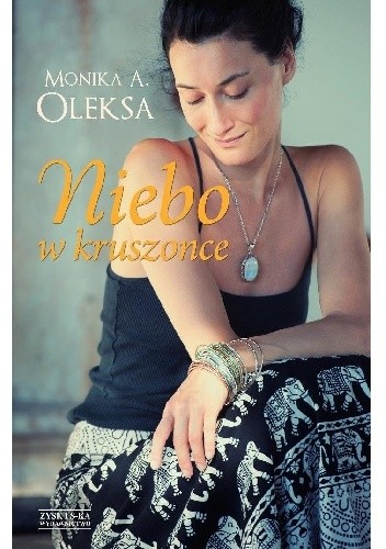 Niebo w kruszonce - Monika A. Oleksa