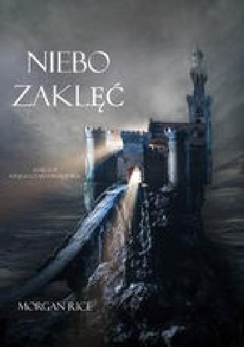 Niebo zaklęć - Morgan Rice