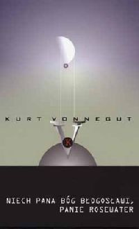Niech pana Bóg błogosławi, panie Rosewater - Kurt Vonnegut