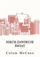 Niech zawiruje świat - Colum McCann