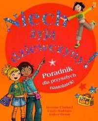 Niech żyją dziewczyny Poradnik dla przyszłych nastolatek - Clochard Severine