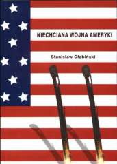 Niechciana wojna Ameryki - Stanisław Głąbiński
