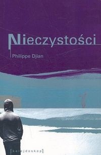 Nieczystości - Philippe Djian