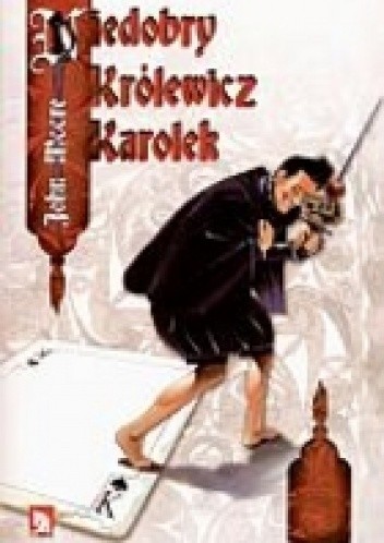 Niedobry Królewicz Karolek - John Moore
