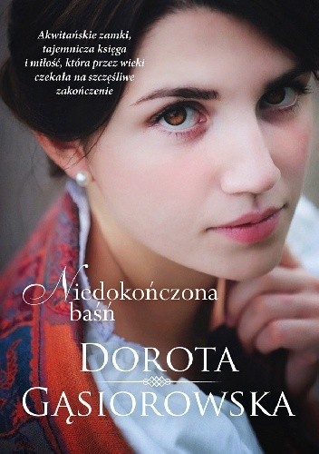 Niedokończona baśń - Dorota Gąsiorowska