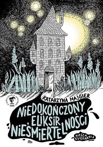 Niedokończony eliksir nieśmiertelności - Katarzyna Majgier