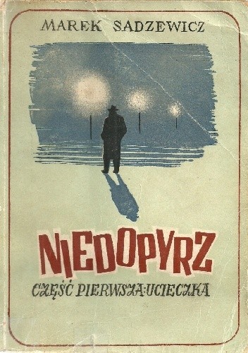 Niedopyrz. Część pierwsza: Ucieczka - Marek Sadzewicz