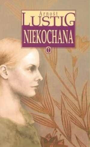 Niekochana - Arnošt Lustig