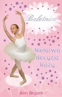 Niełatwa decyzja Róży - Ann Bryant