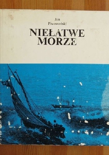 Niełatwe morze - Jan Piwoński
