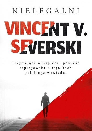 Nielegalni - Vincent V. Severski