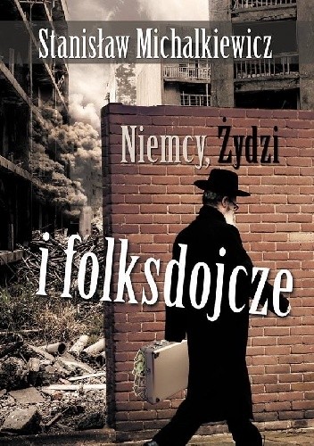 Niemcy, Żydzi i folksdojcze - Stanisław Michalkiewicz