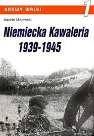 Niemiecka kawaleria 1939-1945 - Marcin Majewski