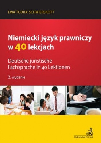 Niemiecki język prawniczy w 40 lekcjach. Deutsche juristische Fachsprache in 40 Lektionen - Tuora-Schwierskott Ewa