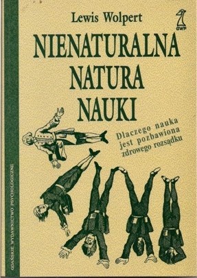 Nienaturalna natura nauki - Lewis Wolpert