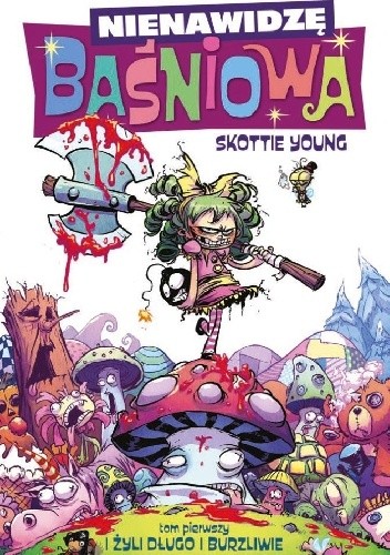Nienawidzę Baśniowa, tom 1: I żyli długo i burzliwie - Skottie Young