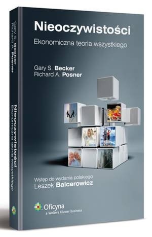 Nieoczywistości. Ekonomiczna teoria wszystkiego - Gary S. Becker