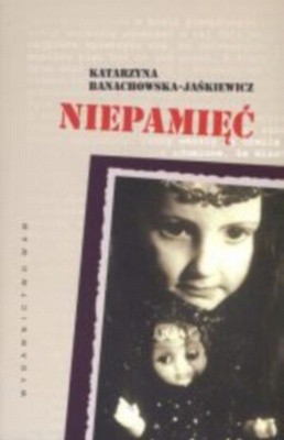 Niepamięć - Katarzyna Banachowska-Jaśkiewicz