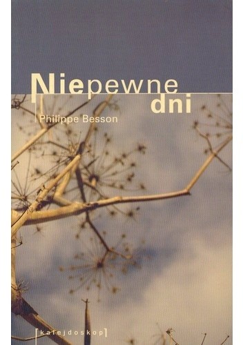 Niepewne dni - Philippe Besson