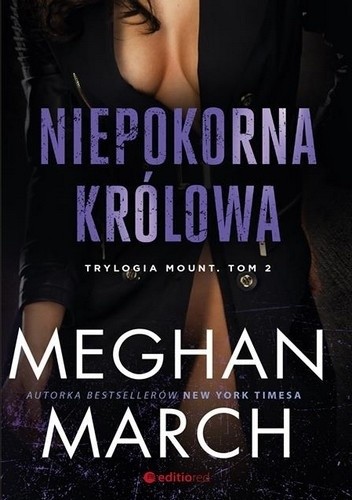 Niepokorna królowa - Meghan March