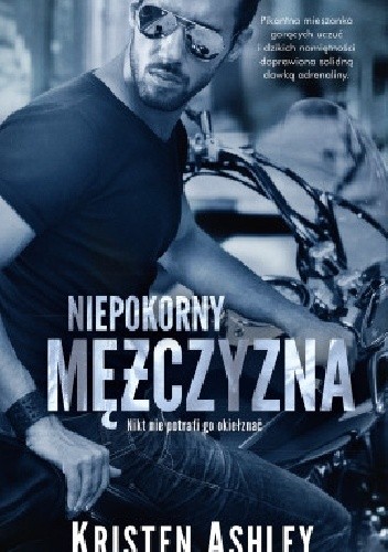 Niepokorny mężczyzna - Kristen Ashley