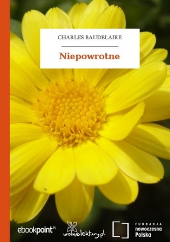 Niepowrotne - Charles Pierre Baudelaire