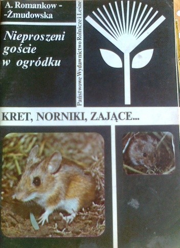 Nieproszeni goście w ogródku. Kret, norniki, zające... - Anna Romankow-Żmudowska