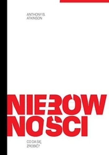 Nierówności. Co da się zrobić? - Anthony B Atkinson