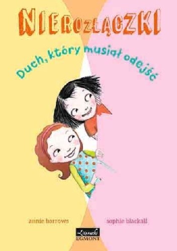 Nierozłączki. Duch, który musiał odejść - Annie Barrows
